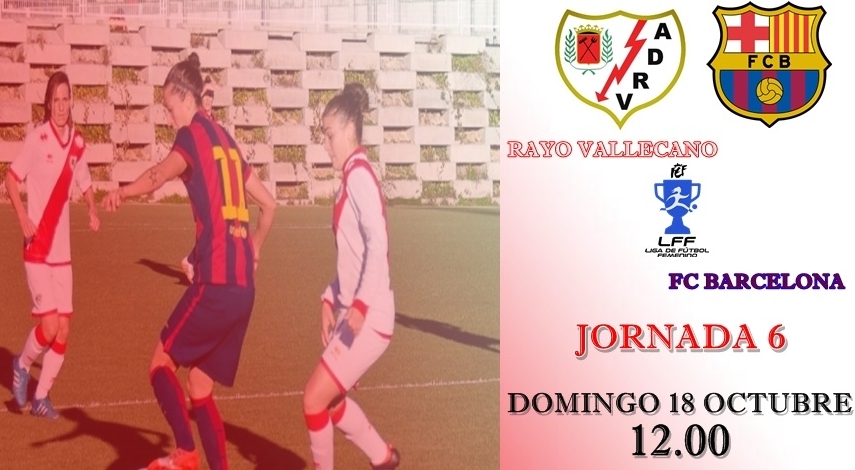 Previa: Rayo Vallecano Femenino- FC. Barcelona